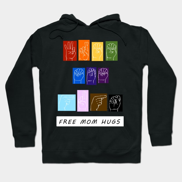 FREE MOM HUGS Hoodie by CyndisArtInTheWoods
